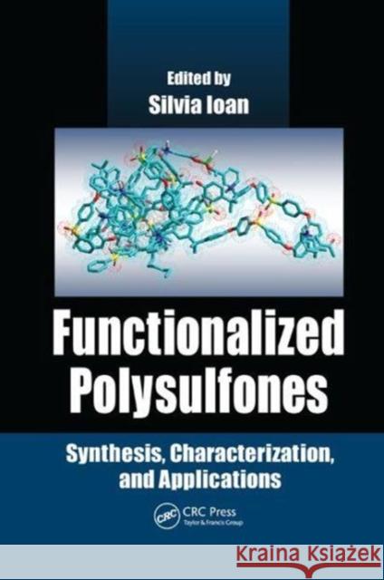 Functionalized Polysulfones: Synthesis, Characterization, and Applications Silvia Ioan 9781138749290 CRC Press