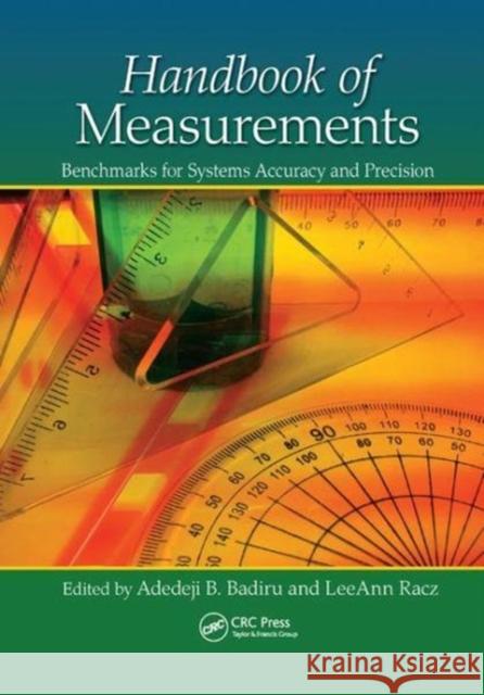 Handbook of Measurements: Benchmarks for Systems Accuracy and Precision Badiru, Adedeji B. 9781138749405