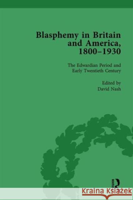 Blasphemy in Britain and America, 1800-1930, Volume 4 David Nash   9781138750494 Routledge