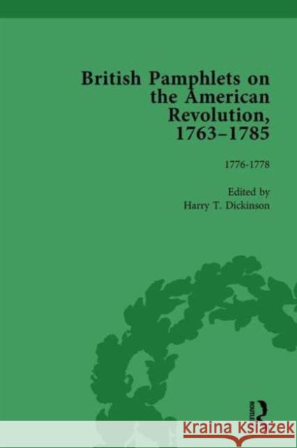 British Pamphlets on the American Revolution, 1763-1785, Part II, Volume 5: 1776-1778 Dickinson, Harry T. 9781138751095 Routledge