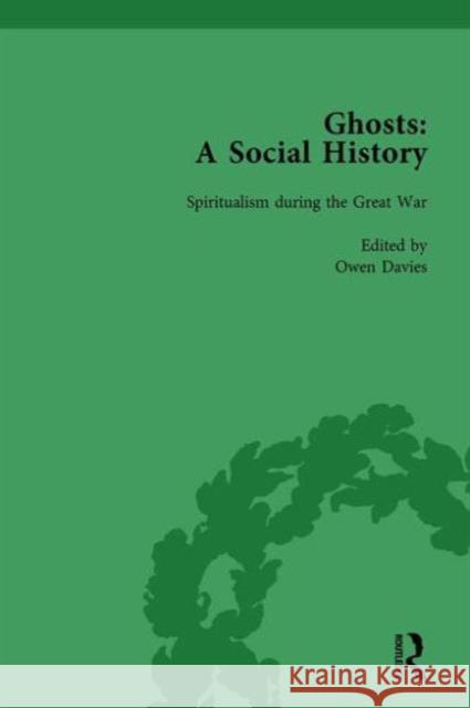 Ghosts: A Social History, Vol 5 Owen Davies   9781138753914 Routledge