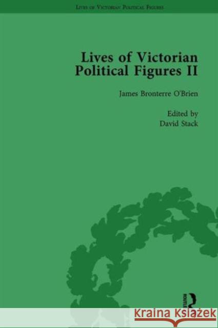 Lives of Victorian Political Figures, Part II, Volume 4: Daniel O'Connell, James Bronterre O'Brien, Charles Stewart Parnell and Michael Davitt by Thei Nancy LoPatin-Lummis Michael Partridge  9781138754829 Routledge