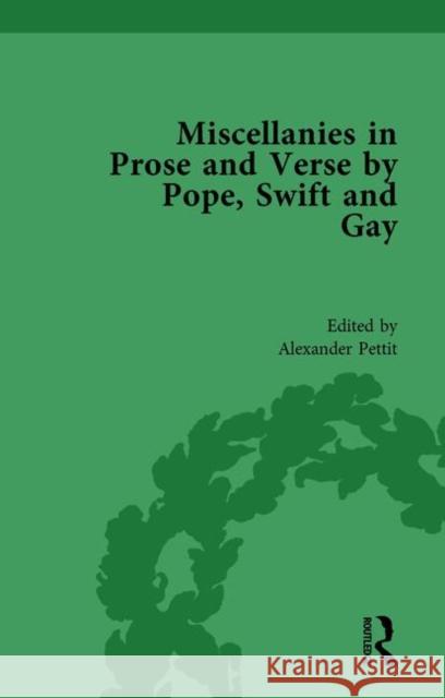 Miscellanies in Prose and Verse by Pope, Swift and Gay Vol 4 Alexander Pettit William Rees-Mogg  9781138755291