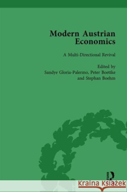 Modern Austrian Economics Vol 1 Sandye Gloria-Palermo Peter J. Boettke Stephan Bohm 9781138755307 Routledge