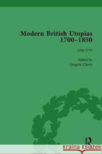 Modern British Utopias, 1700-1850 Vol 1 Gregory Claeys   9781138755338 Routledge