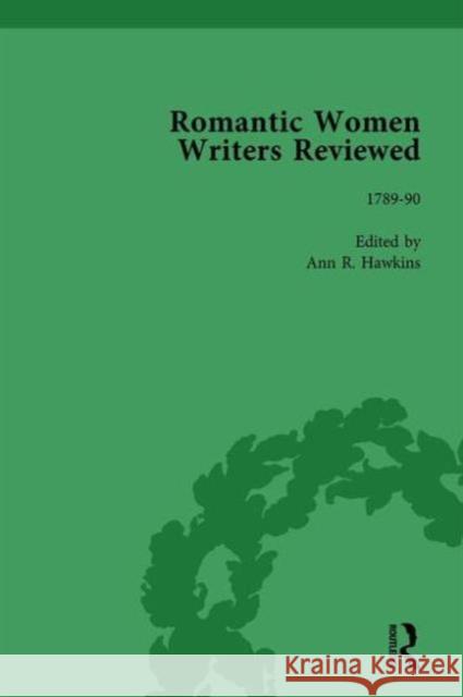 Romantic Women Writers Reviewed, Part I Vol 2: 1789-90 Eckroth, Stephanie 9781138756748 Routledge