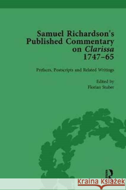 Samuel Richardson's Published Commentary on Clarissa, 1747-1765 Vol 1 Florian Stuber Margaret Anne Doody  9781138756823 Routledge