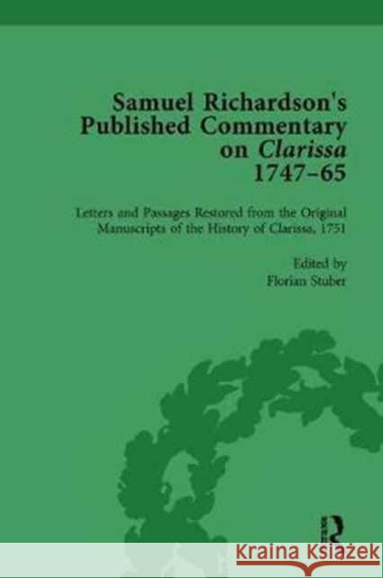 Samuel Richardson's Published Commentary on Clarissa, 1747-1765 Vol 2 Florian Stuber Margaret Anne Doody  9781138756830