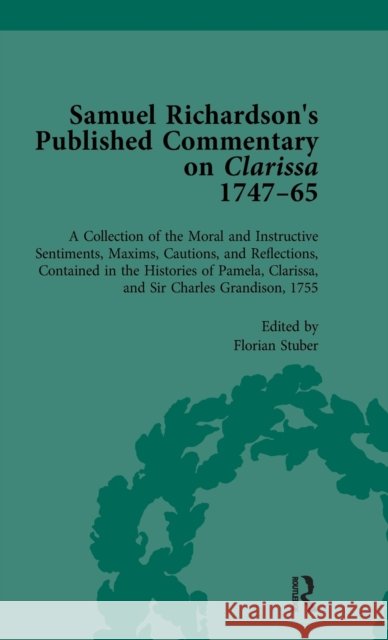 Samuel Richardson's Published Commentary on Clarissa, 1747-1765 Vol 3 Florian Stuber Margaret Anne Doody  9781138756847 Routledge