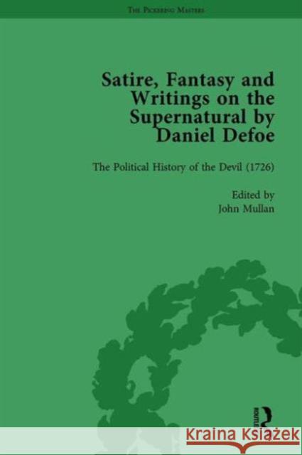 Satire, Fantasy and Writings on the Supernatural by Daniel Defoe, Part II Vol 6: The Political History of the Devil (1726) Owens, W. R. 9781138756960 Routledge