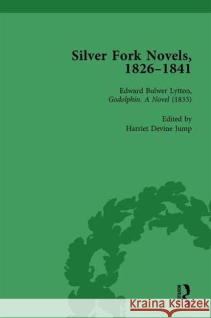 Silver Fork Novels, 1826-1841 Vol 3 Harriet Devine Jump Gary Kelly  9781138757295 Routledge