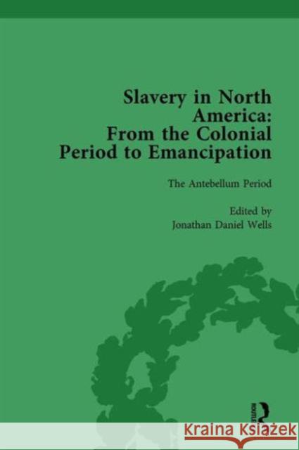 Slavery in North America Vol 3: From the Colonial Period to Emancipation Mark M. Smith Peter S. Carmichael Timothy Lockley 9781138757356 Routledge