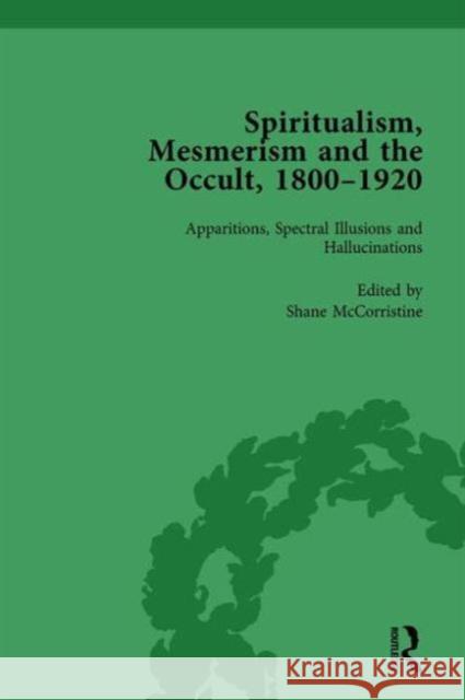 Spiritualism, Mesmerism and the Occult, 1800-1920 Vol 1 Shane McCorristine   9781138757455 Routledge