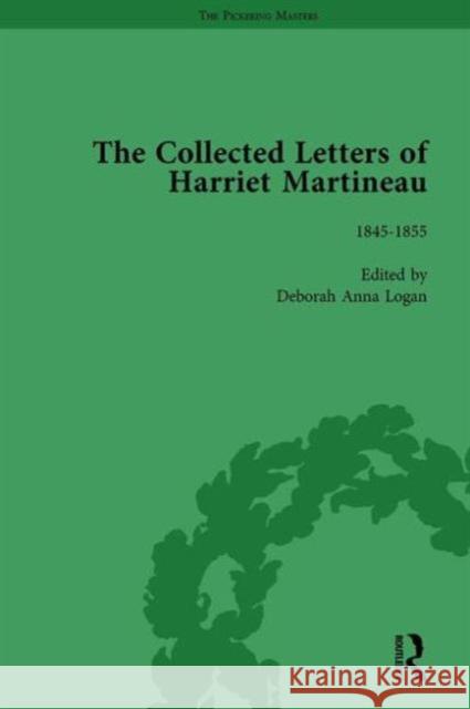 The Collected Letters of Harriet Martineau Vol 3: Letters 1845-1855 Logan, Deborah 9781138758100 Routledge