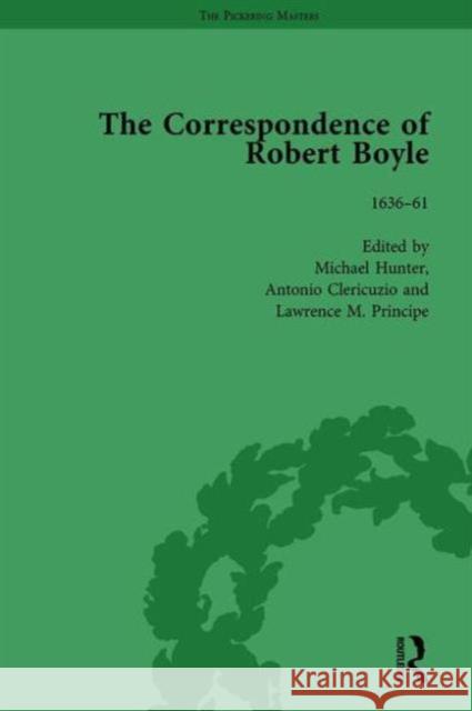The Correspondence of Robert Boyle, 1636-1691 Vol 1 Michael Hunter Antonio Clericuzio Lawrence M. Principe 9781138759053