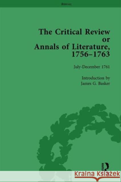 The Critical Review or Annals of Literature, 1756-1763 Vol 12 James G. Basker   9781138759145