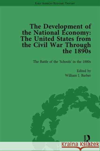 The Development of the National Economy Vol 2: The United States from the Civil War Through the 1890s William J Barber   9781138759282