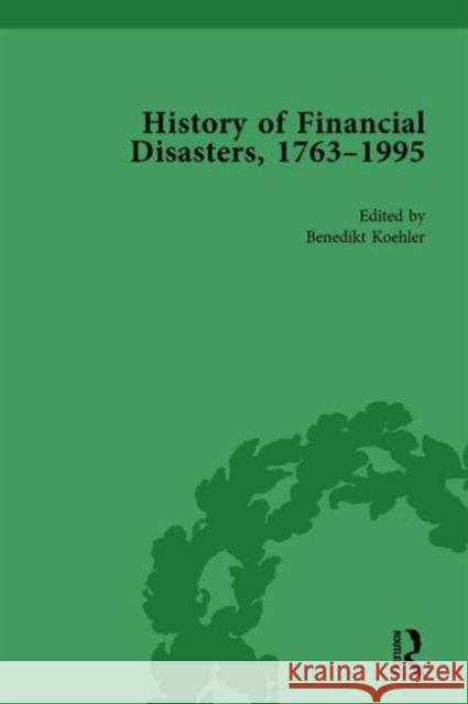 The History of Financial Disasters, 1763-1995 Vol 2 Mark Duckenfield Stefan Altorfer Benedikt Koehler 9781138760806 Routledge