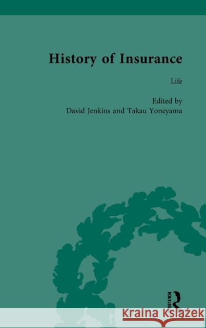The History of Insurance Vol 4 David Jenkins Takau Yoneyama  9781138760882 Routledge