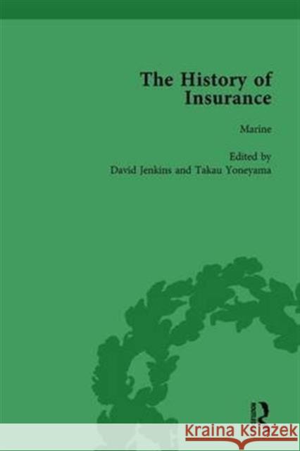 The History of Insurance Vol 8 David Jenkins Takau Yoneyama  9781138760929 Routledge