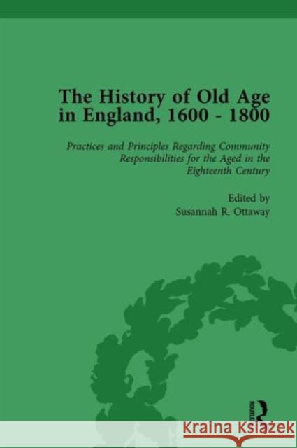The History of Old Age in England, 1600-1800, Part II Vol 6 Lynn Botelho Susannah R. Ottaway Anne Kugler 9781138760981