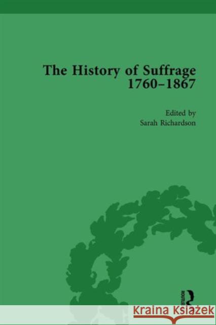 The History of Suffrage, 1760-1867 Vol 1 Anna Clark Sarah Richardson (Lecturer, Department o  9781138761018