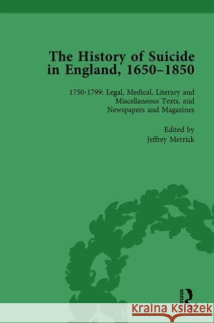 The History of Suicide in England, 1650-1850, Part II Vol 6: Volume 6 1750-1799: Legal, Medical, Literary and Miscellaneous Texts, and Newspapers and Seaver, Paul S. 9781138761124 Routledge