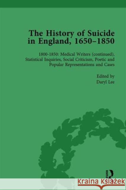 The History of Suicide in England, 1650-1850, Part II Vol 8: Volume 8 1800-1850: Medical Writers (Continued), Statistical Inquiries, Social Criticism, Seaver, Paul S. 9781138761148 Routledge