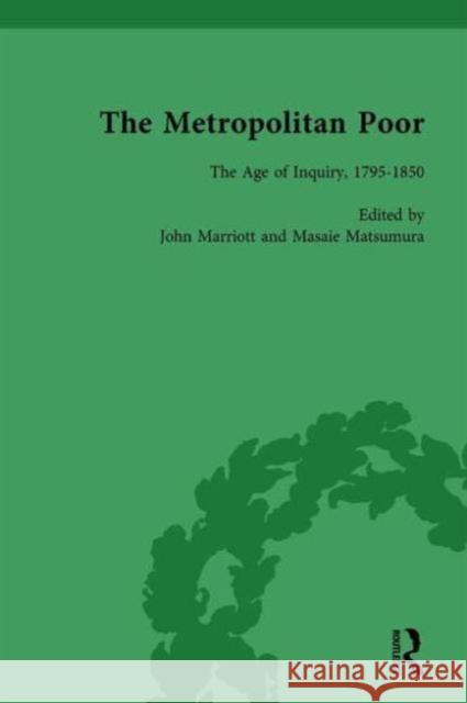 The Metropolitan Poor Vol 1: Semifactual Accounts, 1795-1910 John Marriott Masaie Matsumura  9781138761629