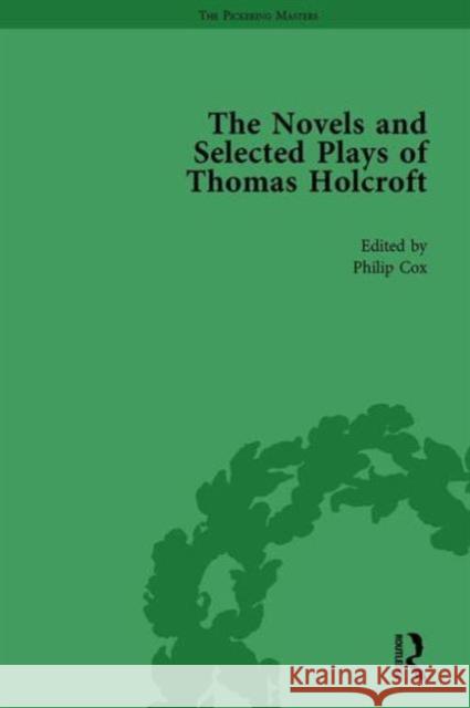 The Novels and Selected Plays of Thomas Holcroft Vol 5 Wil Verhoeven Philip Cox Rick Incorvati 9781138761797 Routledge