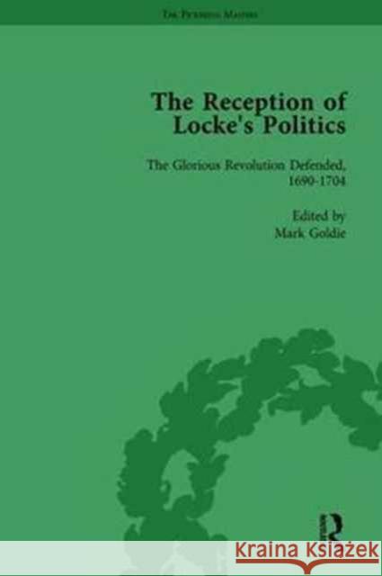 The Reception of Locke's Politics Vol 1: From the 1690s to the 1830s Mark Goldie   9781138762404 Routledge