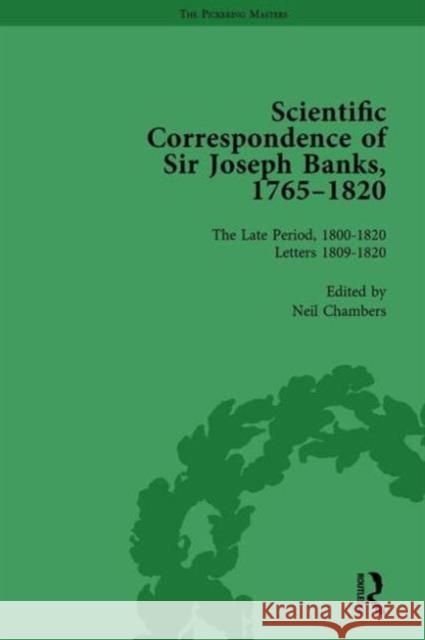 The Scientific Correspondence of Sir Joseph Banks, 1765-1820 Vol 6 Neil Chambers   9781138762695 Routledge
