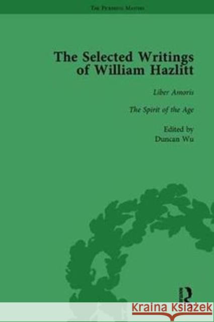 The Selected Writings of William Hazlitt Vol 7 Duncan Wu Tom Paulin David Bromwich 9781138763265