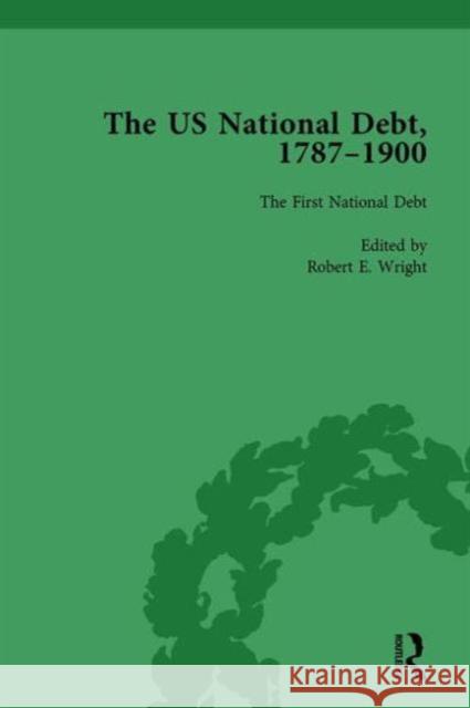 The Us National Debt, 1787-1900 Vol 1 Robert E Wright   9781138763579 Routledge