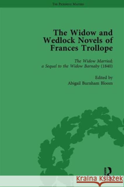 The Widow and Wedlock Novels of Frances Trollope Vol 2 Brenda Ayres Ann-Barbara Graff Abigail Burnham Bloom 9781138763623