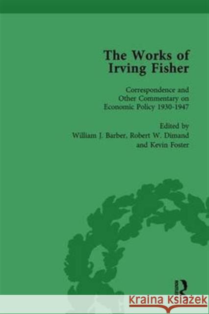 The Works of Irving Fisher Vol 14 William J Barber James Tobin Robert W. Dimand 9781138764187 Routledge