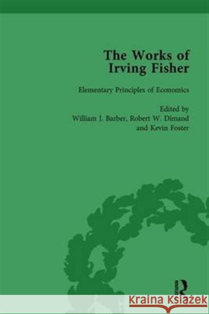 The Works of Irving Fisher Vol 5 William J Barber James Tobin Robert W. Dimand 9781138764224 Routledge