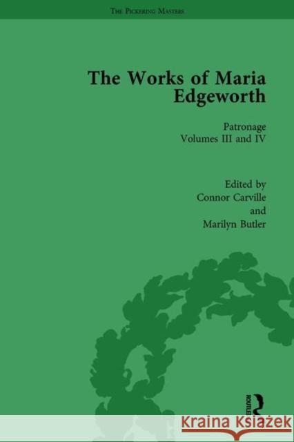 The Works of Maria Edgeworth, Part I Vol 7: Volume 7. Patronage Volumes III & IV Butler, Marilyn 9781138764361 Routledge