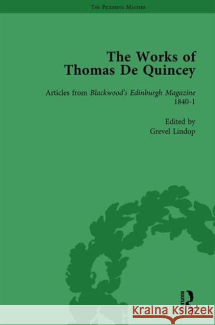 The Works of Thomas de Quincey, Part II Vol 12: Articles from Blackwood's Edinburgh Magazine 1840-1 Lindop, Grevel 9781138764934