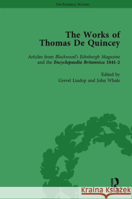 The Works of Thomas de Quincey, Part II Vol 13: Articles from Blackwood's Edinburgh Magazine and the Encyclopaedia Britannica 1841-2 Lindop, Grevel 9781138764941
