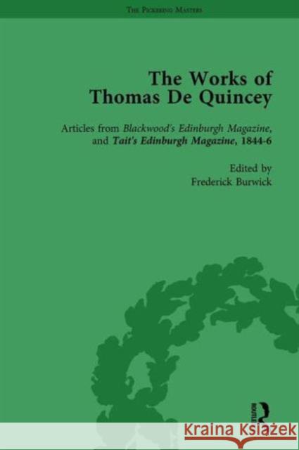 The Works of Thomas de Quincey, Part III Vol 15: Articles from Blackwood's Edinburgh Magazine, and Tait's Edinburgh Magazine, 1844-6 Lindop, Grevel 9781138764965