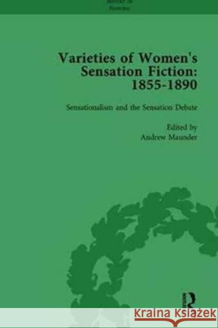 Varieties of Women's Sensation Fiction, 1855-1890 Vol 1 Andrew Maunder Sally Mitchell Tamar Heller 9781138765733 Routledge