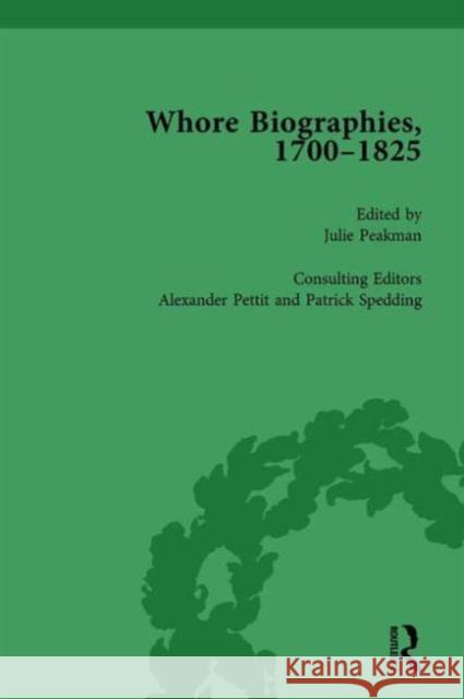 Whore Biographies, 1700-1825, Part II Vol 7 Julie Peakman Alexander Pettit Patrick Spedding 9781138765979 Routledge