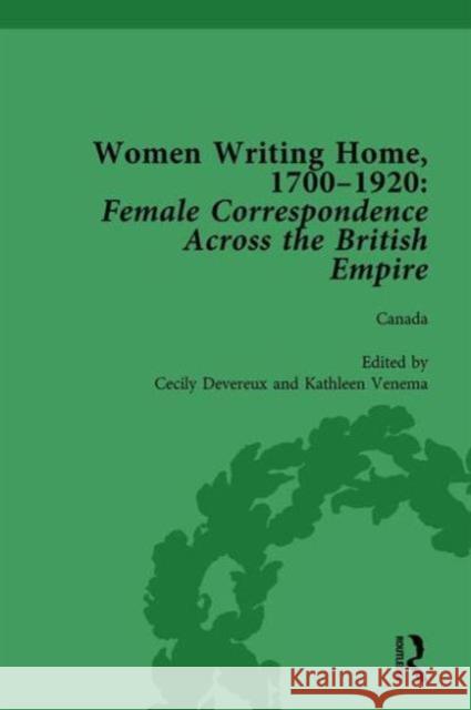 Women Writing Home, 1700-1920 Vol 3: Female Correspondence Across the British Empire Klaus Stierstorfer Deirdre Coleman Cecily Devereux 9781138766075