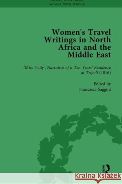 Women's Travel Writings in North Africa and the Middle East, Part I Vol 3 Carl Thompson (Lecturer in English, Nott Francesca Saggini Lois Chaber 9781138766563 Routledge