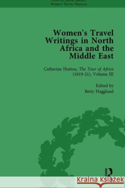 Women's Travel Writings in North Africa and the Middle East, Part II Vol 6 Betty Hagglund   9781138766594