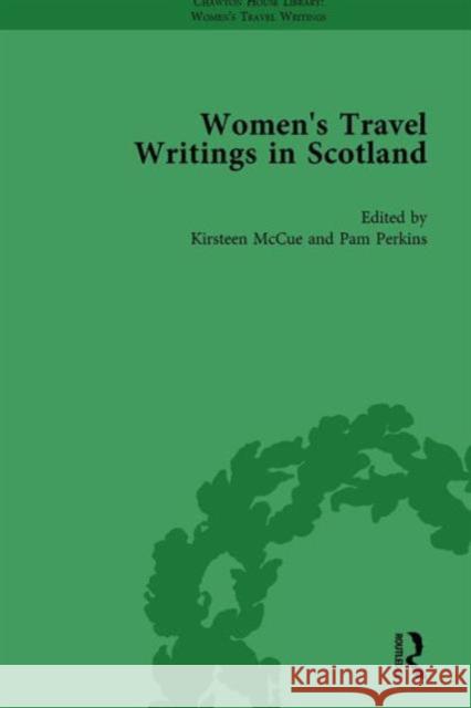 Women's Travel Writings in Scotland: Volume I Kirsteen McCue Pamela Perkins  9781138766754 Taylor and Francis