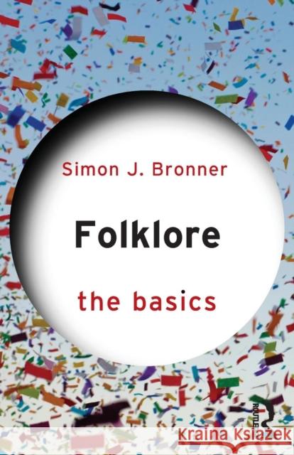 Folklore: The Basics Simon Bronner 9781138774957 Routledge