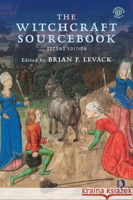 The Witchcraft Sourcebook: Second Edition Levack, Brian P. 9781138774971