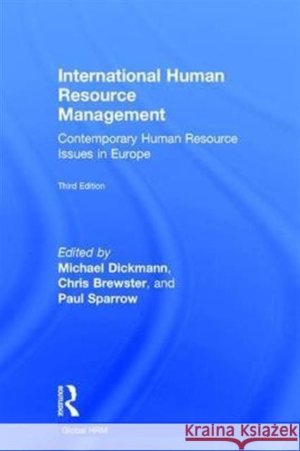 International Human Resource Management: Contemporary HR Issues in Europe Michael Dickmann Chris Brewster Paul Sparrow 9781138776029